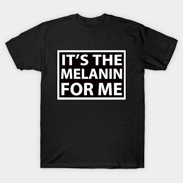 Melanin T-Shirt by ArtisticFloetry